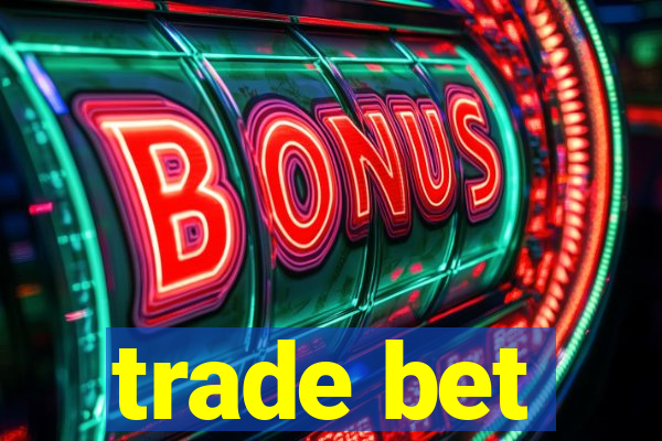 trade bet